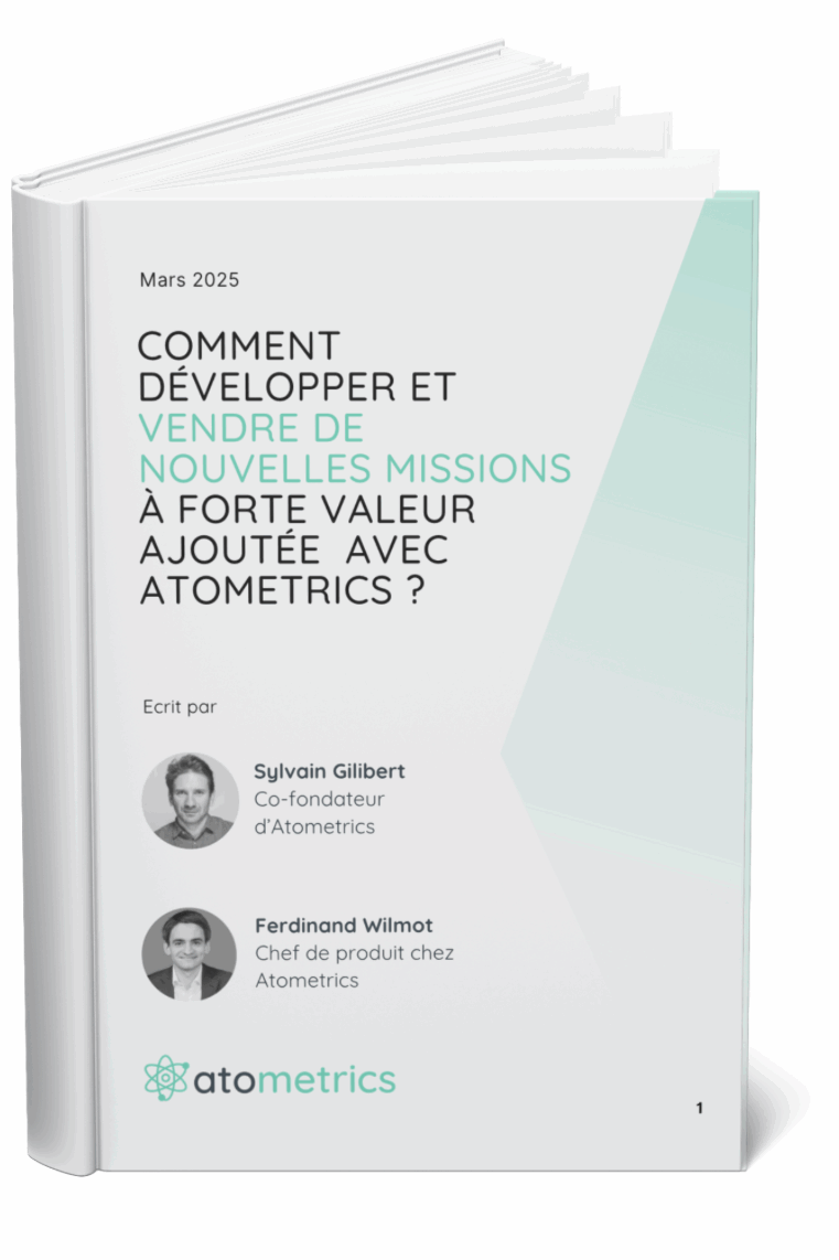 Comment développer et vendre des missions à forte valeur ajoutée grâce à Atometrics ?